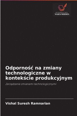 Odporno&#347;c na zmiany technologiczne w kontek&#347;cie produkcyjnym 1