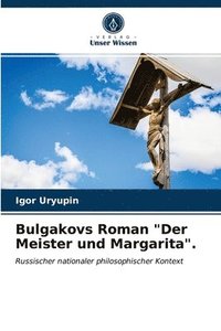 bokomslag Bulgakovs Roman &quot;Der Meister und Margarita&quot;.
