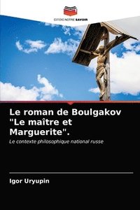 bokomslag Le roman de Boulgakov &quot;Le matre et Marguerite&quot;.