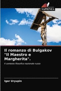 bokomslag Il romanzo di Bulgakov &quot;Il Maestro e Margherita&quot;.