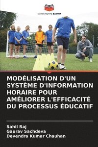 bokomslag Modlisation d'Un Systme d'Information Horaire Pour Amliorer l'Efficacit Du Processus ducatif