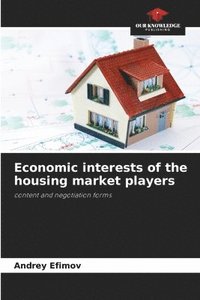 bokomslag Economic interests of the housing market players