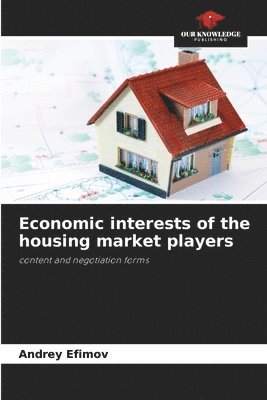 Andrey Efimov - Economic interests of the housing market players, Häftad