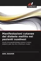 Adil Bashir - Manifestazioni cutanee del diabete mellito nei pazienti suadnesi, Häftad. Tillgänglighet: Lägg i varukorg