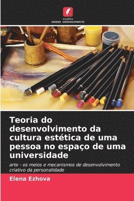 bokomslag Teoria do desenvolvimento da cultura estética de uma pessoa no espaço de uma universidade