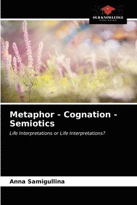 Metaphor - Cognation - Semiotics 1