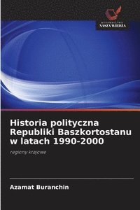 bokomslag Historia polityczna Republiki Baszkortostanu w latach 1990-2000