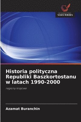 bokomslag Historia polityczna Republiki Baszkortostanu w latach 1990-2000