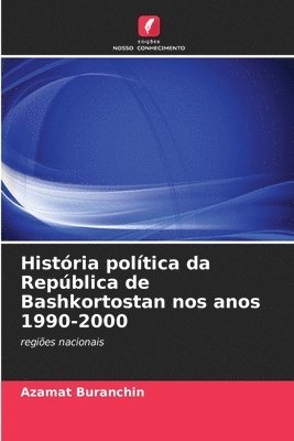 bokomslag História política da República de Bashkortostan nos anos 1990-2000