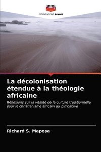 bokomslag La dcolonisation tendue  la thologie africaine