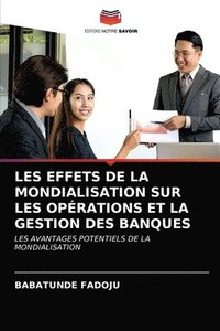 bokomslag Les Effets de la Mondialisation Sur Les Oprations Et La Gestion Des Banques