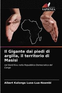 bokomslag Il Gigante dai piedi di argilla, il territorio di Masisi