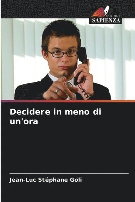 Decidere in meno di un'ora 1