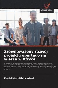 bokomslag Zrwnowa&#380;ony rozwj projektu opartego na wierze w Afryce