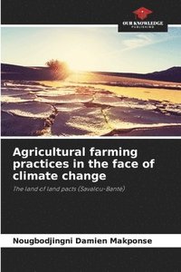bokomslag Agricultural farming practices in the face of climate change