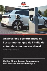 bokomslag Analyse des performances de l'ester méthylique de l'huile de coton dans un moteur diesel