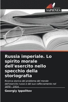 bokomslag Russia imperiale. Lo spirito morale dell'esercito nello specchio della storiografia