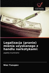 bokomslag Legalizacja (pranie) mienia uzyskanego z handlu narkotykami
