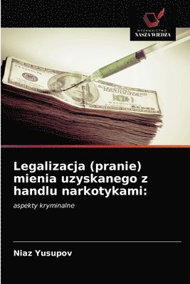 Legalizacja (pranie) mienia uzyskanego z handlu narkotykami 1