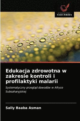 Edukacja zdrowotna w zakresie kontroli i profilaktyki malarii 1