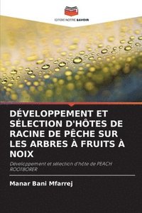 bokomslag Dveloppement Et Slection d'Htes de Racine de Pche Sur Les Arbres  Fruits  Noix