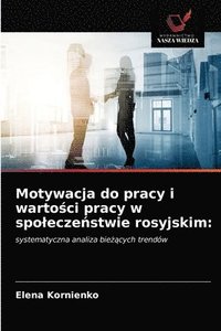 bokomslag Motywacja do pracy i warto&#347;ci pracy w spolecze&#324;stwie rosyjskim