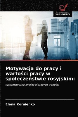 Motywacja do pracy i warto&#347;ci pracy w spolecze&#324;stwie rosyjskim 1