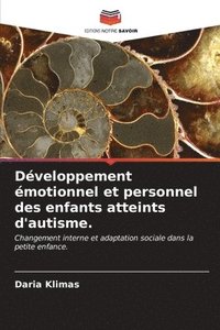 bokomslag Dveloppement motionnel et personnel des enfants atteints d'autisme.