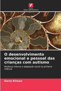 bokomslag O desenvolvimento emocional e pessoal das crianas com autismo