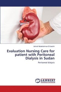 bokomslag Evaluation Nursing Care for patient with Peritoneal Dialysis in Sudan
