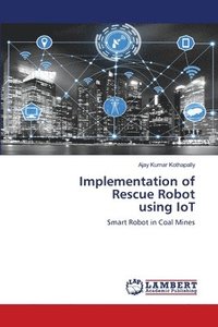 bokomslag Implementation of Rescue Robot using IoT