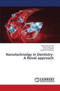 bokomslag Nanotechnolgy in Dentistry- A Novel approach