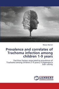 bokomslag Prevalence and correlates of Trachoma infection among children 1-9 years