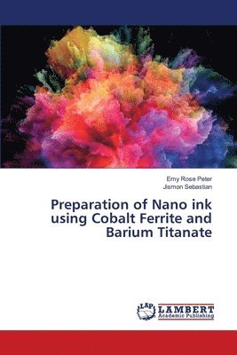 Preparation of Nano ink using Cobalt Ferrite and Barium Titanate 1