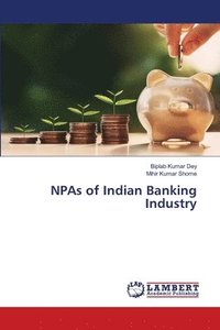 bokomslag NPAs of Indian Banking Industry