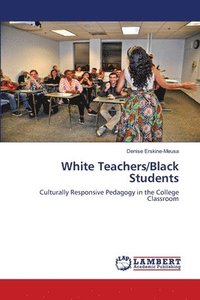 bokomslag White Teachers/Black Students