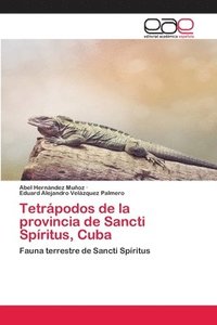 bokomslag Tetrpodos de la provincia de Sancti Spritus, Cuba