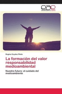 bokomslag La formacin del valor responsabilidad medioambiental