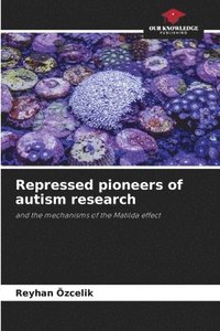 bokomslag Repressed pioneers of autism research