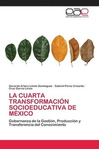 bokomslag La Cuarta Transformacin Socioeducativa de Mxico