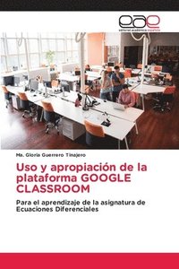 bokomslag Uso y apropiacin de la plataforma GOOGLE CLASSROOM