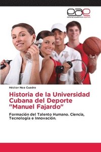 bokomslag Historia de la Universidad Cubana del Deporte &quot;Manuel Fajardo&quot;