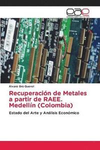 bokomslag Recuperacin de Metales a partir de RAEE. Medelln (Colombia)