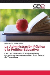 bokomslag La Administracin Pblica y la Poltica Educativa