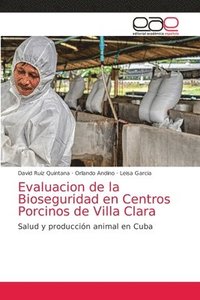 bokomslag Evaluacion de la Bioseguridad en Centros Porcinos de Villa Clara