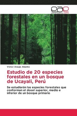 Estudio de 20 especies forestales en un bosque de Ucayali, Per 1