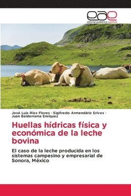 Huellas hídricas física y económica de la leche bovina 1