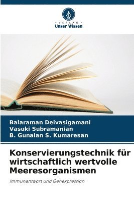Balaraman Deivasigamani, Vasuki Subramanian, B Gunalan S Kumaresan, B. Gunalan S. Kumaresan - Konservierungstechnik für wirtschaftlich wertvolle Meeresorganismen, Häftad