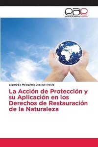 bokomslag La Accin de Proteccin y su Aplicacin en los Derechos de Restauracin de la Naturaleza