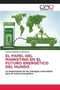 bokomslag El Papel del Marketing En El Futuro Energtico del Mundo